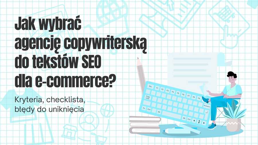 Agencja copywriterska dla e-commerce – jak wybrać najlepszą? [Poradnik 2026]
